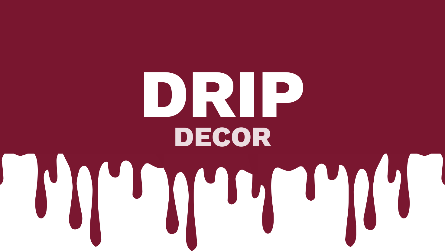 Drip Decor